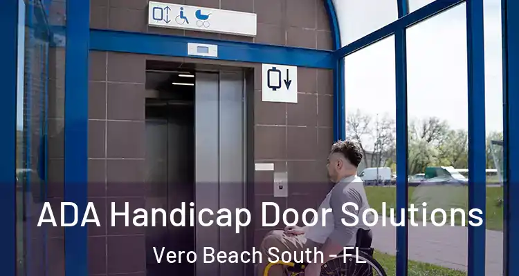  ADA Handicap Door Solutions Vero Beach South - FL