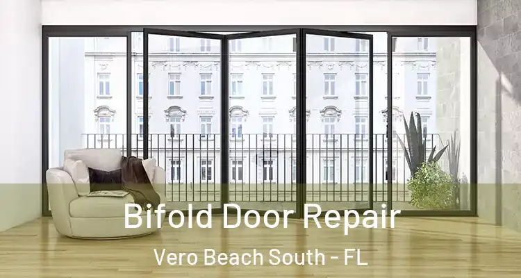  Bifold Door Repair Vero Beach South - FL