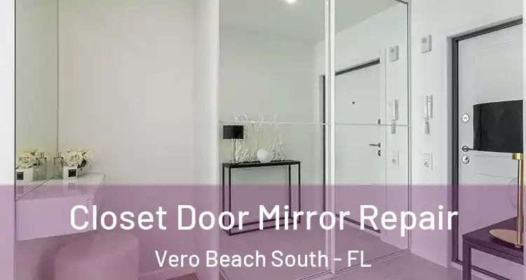  Closet Door Mirror Repair Vero Beach South - FL