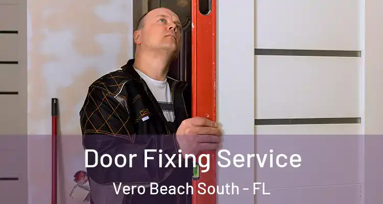  Door Fixing Service Vero Beach South - FL