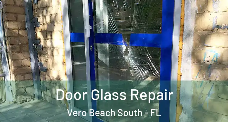 Door Glass Repair Vero Beach South - FL
