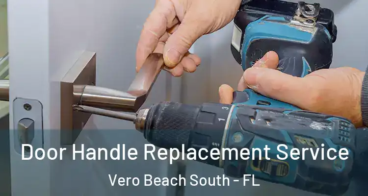  Door Handle Replacement Service Vero Beach South - FL