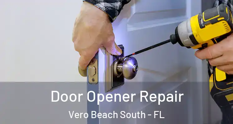  Door Opener Repair Vero Beach South - FL
