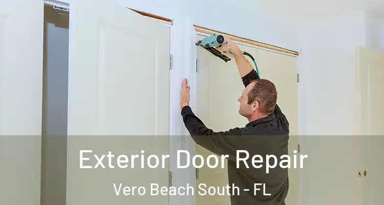  Exterior Door Repair Vero Beach South - FL