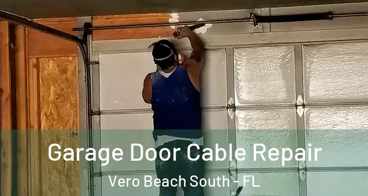  Garage Door Cable Repair Vero Beach South - FL