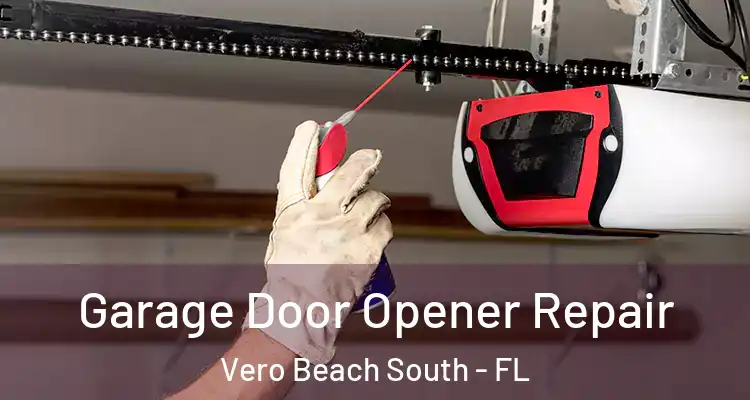  Garage Door Opener Repair Vero Beach South - FL