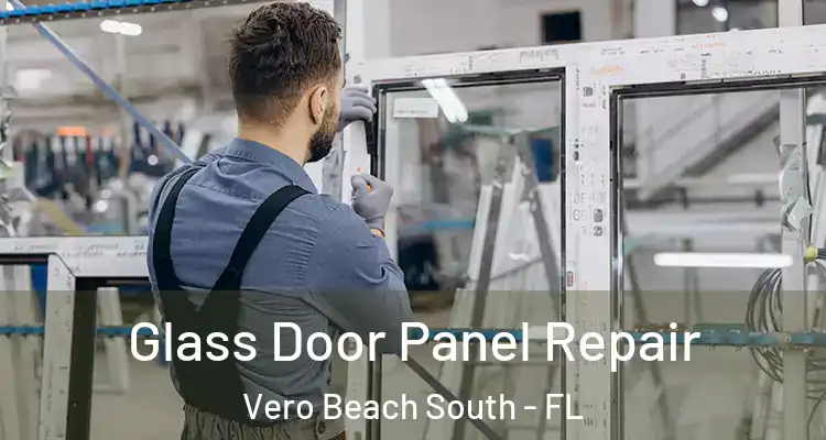  Glass Door Panel Repair Vero Beach South - FL