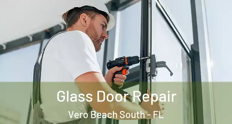  Glass Door Repair Vero Beach South - FL
