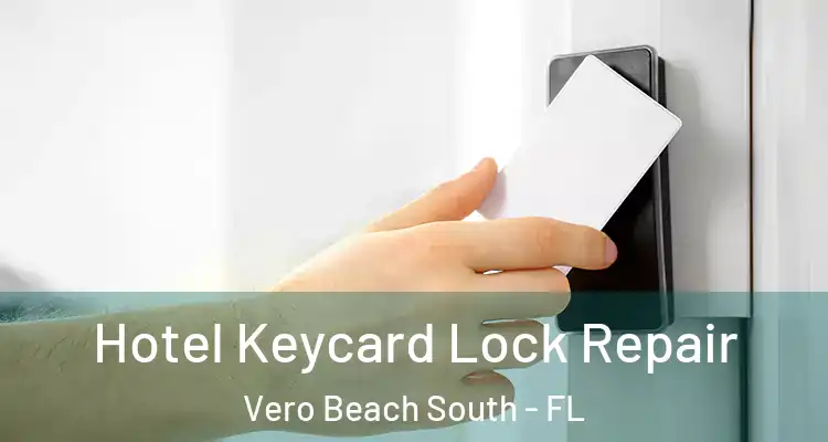  Hotel Keycard Lock Repair Vero Beach South - FL