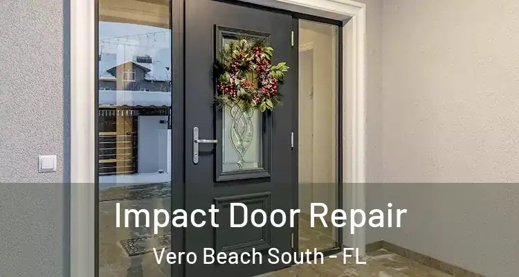  Impact Door Repair Vero Beach South - FL