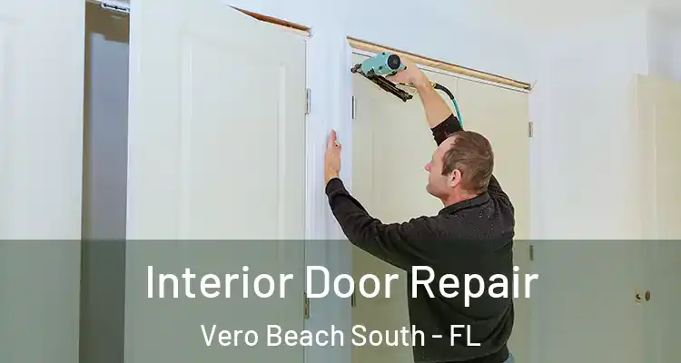  Interior Door Repair Vero Beach South - FL