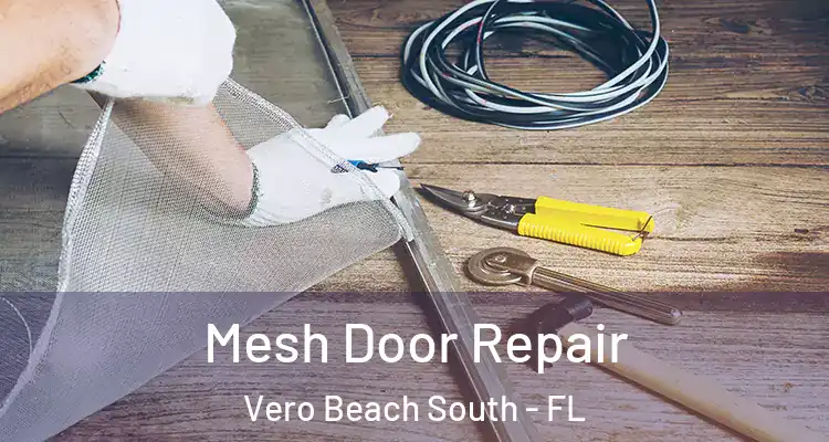  Mesh Door Repair Vero Beach South - FL