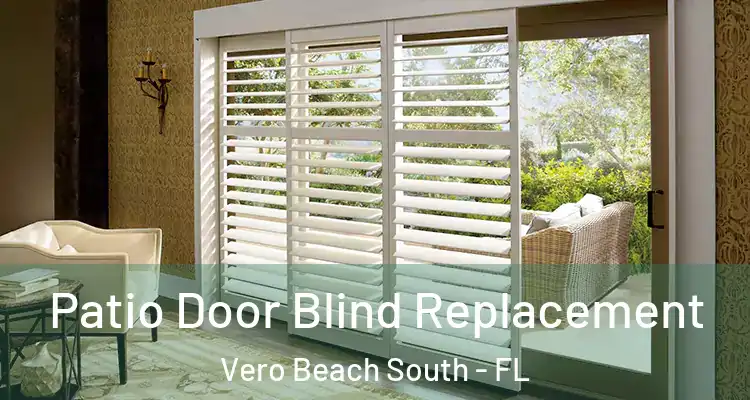  Patio Door Blind Replacement Vero Beach South - FL
