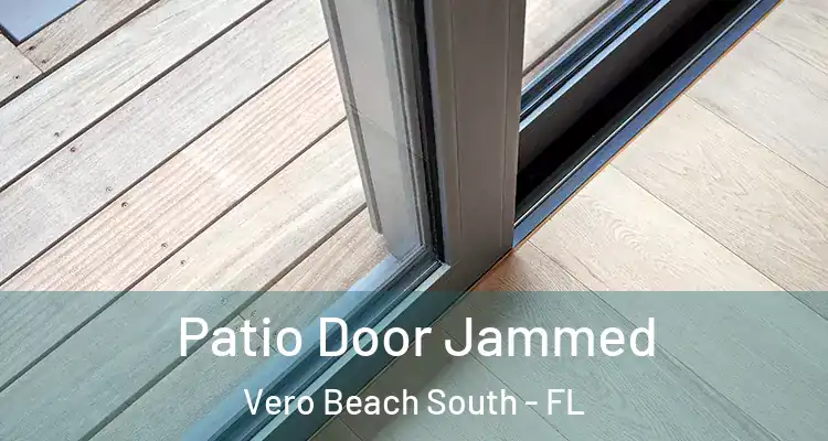  Patio Door Jammed Vero Beach South - FL