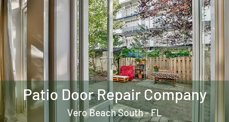  Patio Door Repair Company Vero Beach South - FL