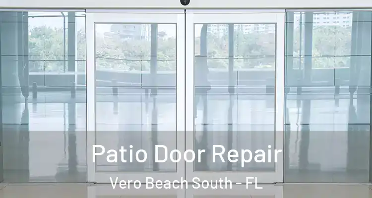  Patio Door Repair Vero Beach South - FL