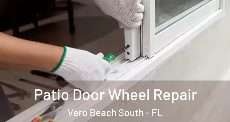  Patio Door Wheel Repair Vero Beach South - FL