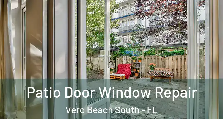 Patio Door Window Repair Vero Beach South - FL