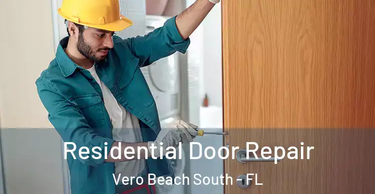  Residential Door Repair Vero Beach South - FL