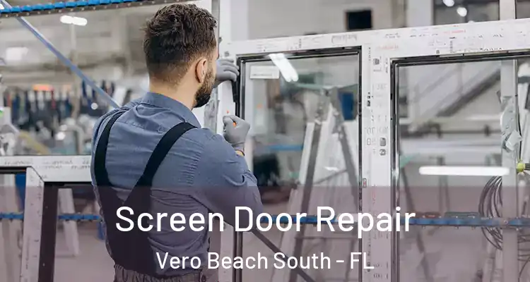  Screen Door Repair Vero Beach South - FL