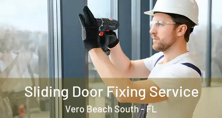  Sliding Door Fixing Service Vero Beach South - FL