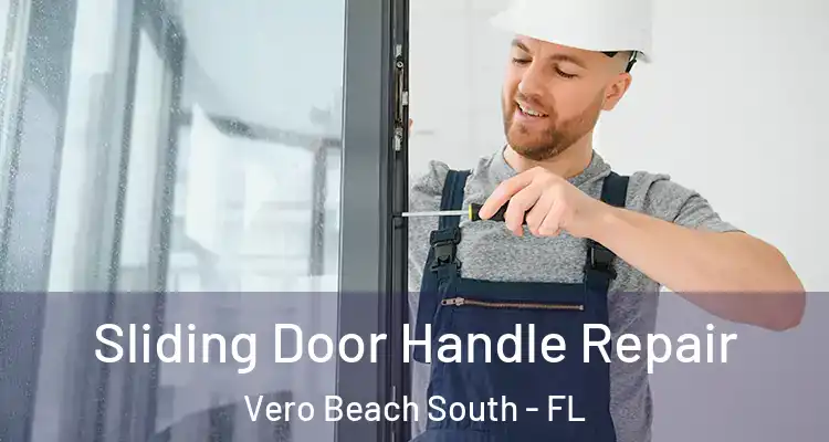 Sliding Door Handle Repair Vero Beach South - FL