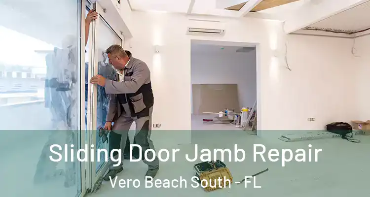  Sliding Door Jamb Repair Vero Beach South - FL