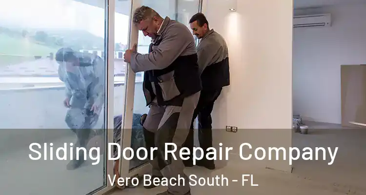  Sliding Door Repair Company Vero Beach South - FL