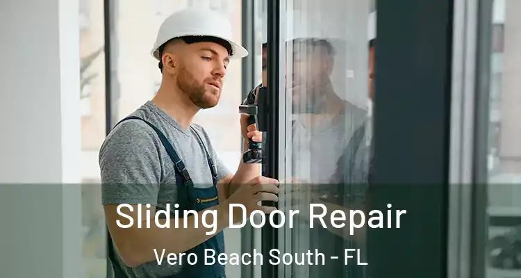  Sliding Door Repair Vero Beach South - FL