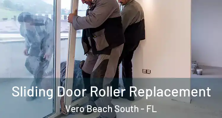  Sliding Door Roller Replacement Vero Beach South - FL
