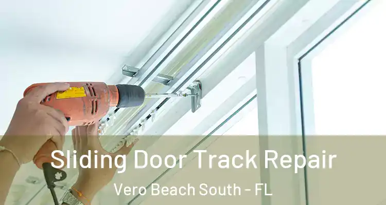 Sliding Door Track Repair Vero Beach South - FL